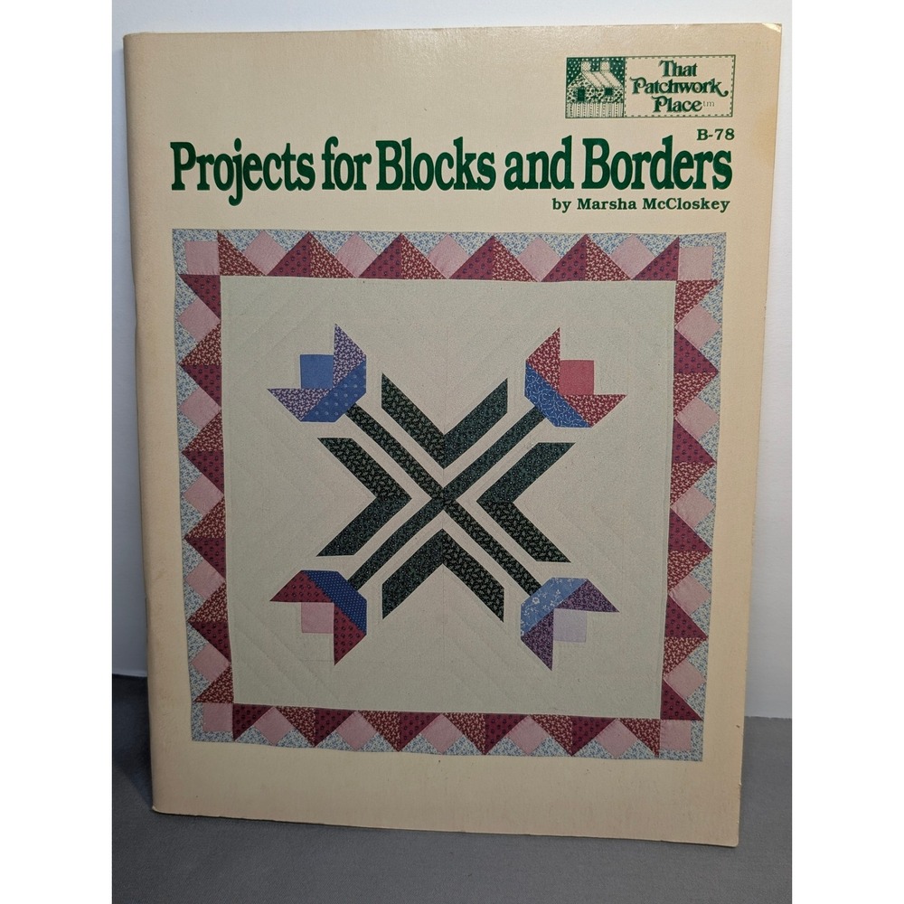 Projects for Blocks and Borders Marsha McCloskey 1984 Vintage Quilting Book B-78
